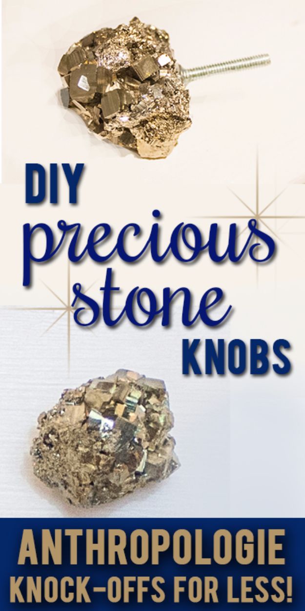 Anthropologie DIY Hacks, Clothes, Sewing Projects and Jewelry Fashion - Pillows, Bedding and Curtains - Tables and furniture - Mugs and Kitchen Decorations - DIY Room Decor and Cool Ideas for the Home | DIY Precious Stone Knobs 