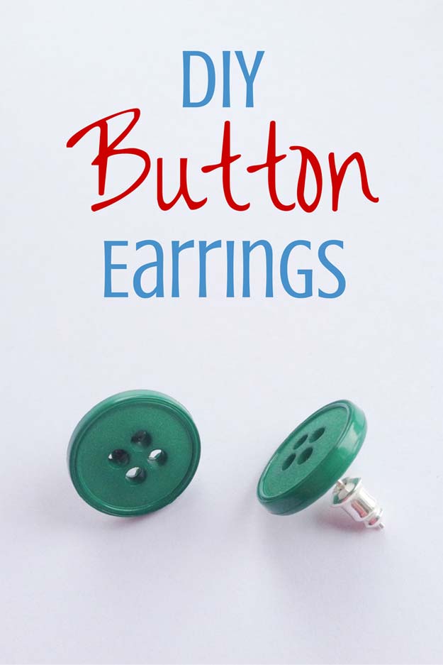 DIY Earrings and Homemade Jewelry Projects - Button Earrings - Easy Studs, Ideas with Beads, Dangle Earring Tutorials, Wire, Feather, Simple Boho, Handmade Earring Cuff, Hoops and Cute Ideas for Teens and Adults #diygifts #diyteens #teengifts #teencrafts #diyearrings